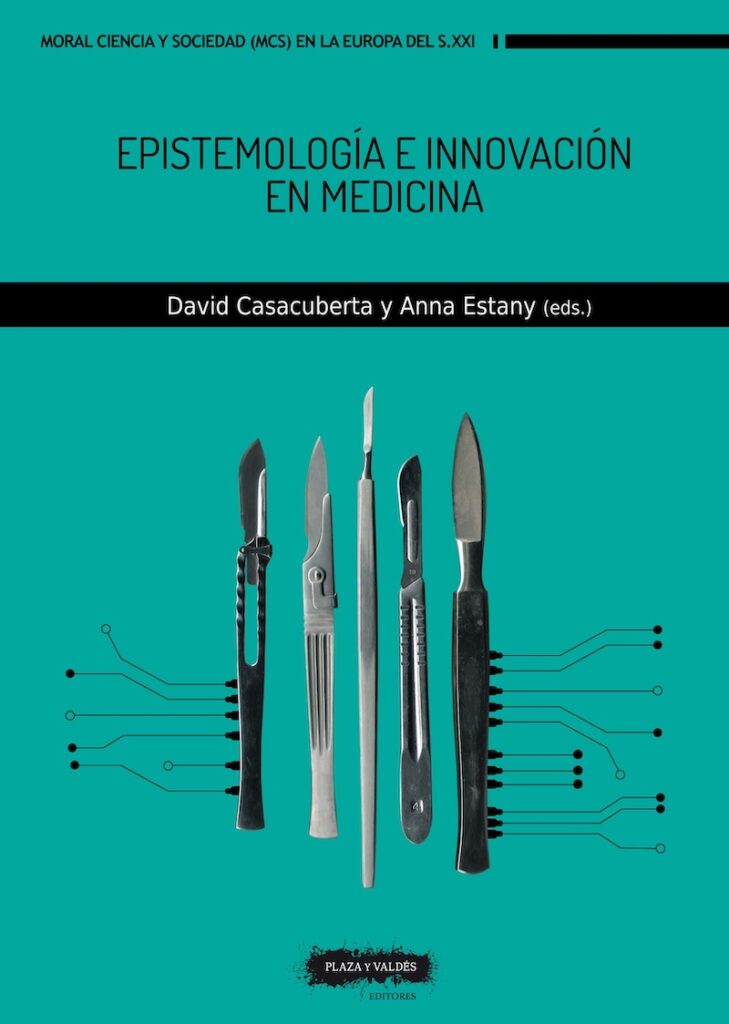 Epistemología e Innovación en Medicina. David Casacuberta y Anna Estany (eds.). Editorial: Plaza y Valdés