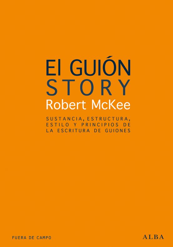 McKee R. "El Guion. Sustancia, estructura, estilo y principios de la escritura de guiones". Ed. albaMinus. Barna 2011.